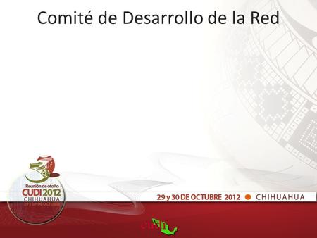 Comité de Desarrollo de la Red. ESTADO ACTUAL DE LA RED Comité de Desarrollo de la Red.