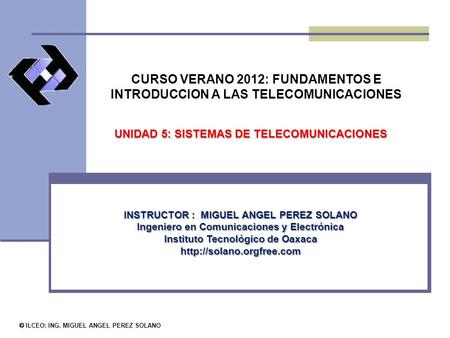 CURSO VERANO 2012: FUNDAMENTOS E INTRODUCCION A LAS TELECOMUNICACIONES