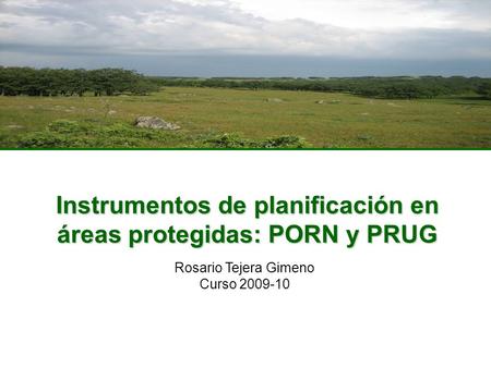 Instrumentos de planificación en áreas protegidas: PORN y PRUG