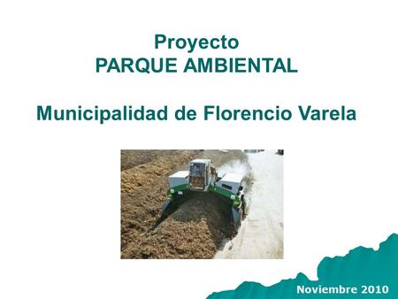 Proyecto PARQUE AMBIENTAL Municipalidad de Florencio Varela Noviembre 2010.