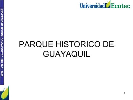 PARQUE HISTORICO DE GUAYAQUIL