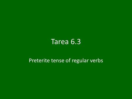 Preterite tense of regular verbs