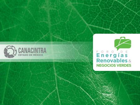 70 AÑOS CANACINTRA ENERGÍAS RENOVABLES Y NEGOCIOS VERDES.