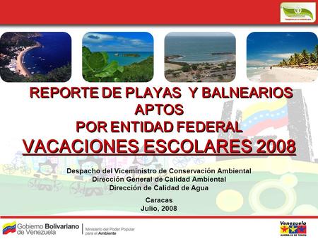 VACACIONES ESCOLARES 2008 REPORTE DE PLAYAS Y BALNEARIOS APTOS