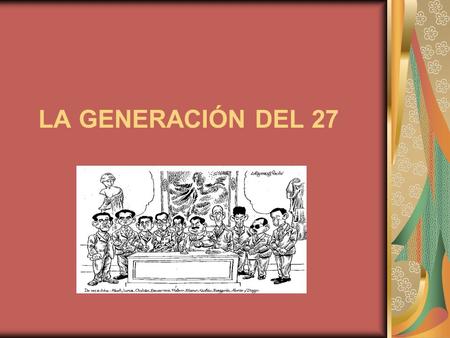 LA GENERACIÓN DEL 27.