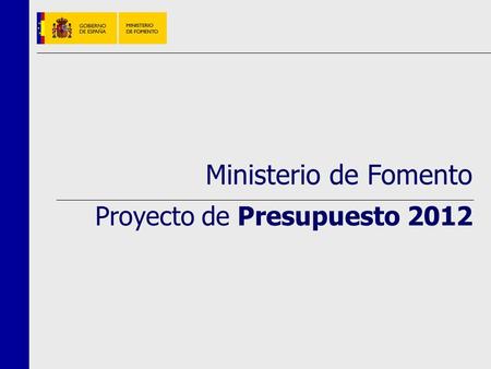 0. Índice Objetivos del PGE-2012 Objetivos del Ministerio de Fomento