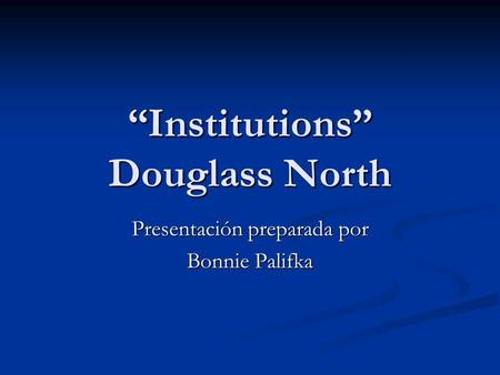 “Institutions” Douglass North