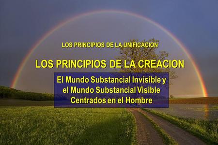 LOS PRINCIPIOS DE LA UNIFICACION LOS PRINCIPIOS DE LA CREACION