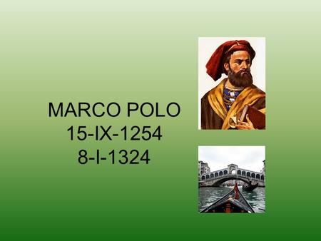MARCO POLO 15-IX-1254 8-I-1324.