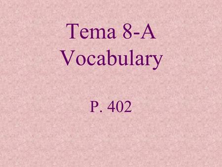Tema 8-A Vocabulary P. 402. la agencia de viajes travel agency.