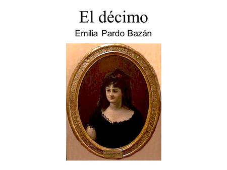 El décimo Emilia Pardo Bazán.