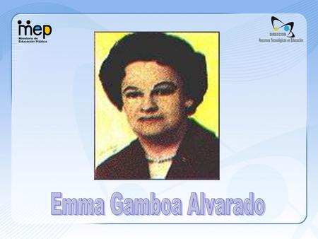 Emma Gamboa Alvarado.