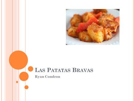 Las Patatas Bravas Ryan Condron.