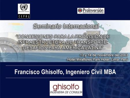 Francisco Ghisolfo, Ingeniero Civil MBA