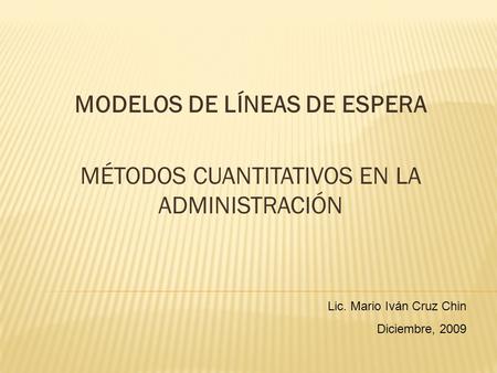 MODELOS DE LÍNEAS DE ESPERA MÉTODOS CUANTITATIVOS EN LA ADMINISTRACIÓN