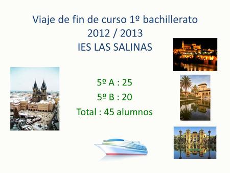 Viaje de fin de curso 1º bachillerato 2012 / 2013 IES LAS SALINAS