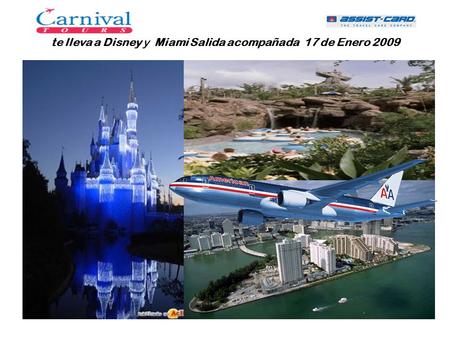 Te lleva a Disney y Miami Salida acompañada 17 de Enero 2009.