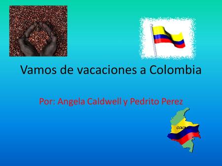 Vamos de vacaciones a Colombia