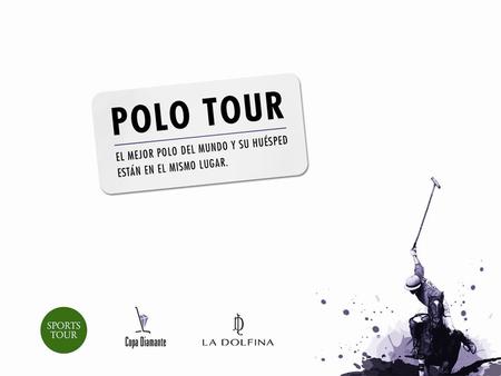 La Ruta del Polo Ahora usted puede recorrer Argentina de la mano del Polo. En La Ruta del Polo usted conocerá el mundo del polo por dentro mientras visita.