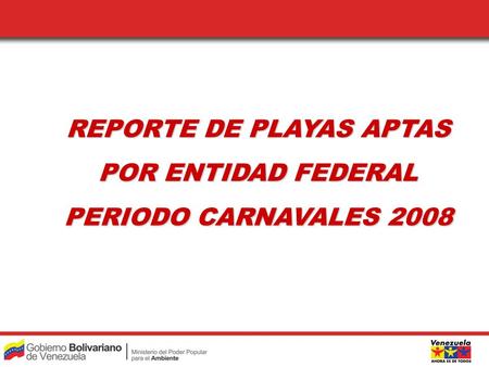 REPORTE DE PLAYAS APTAS POR ENTIDAD FEDERAL PERIODO CARNAVALES 2008
