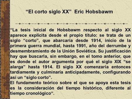 “El corto siglo XX” Eric Hobsbawm