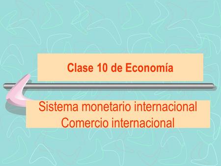 Sistema monetario internacional Comercio internacional