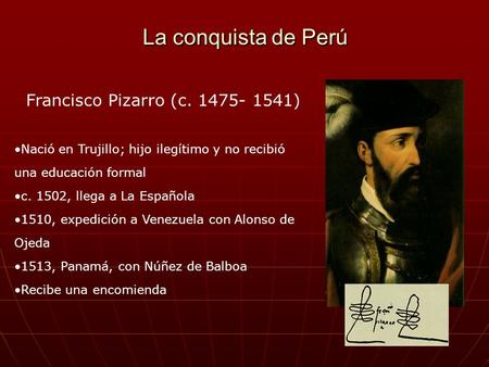 La conquista de Perú Francisco Pizarro (c )