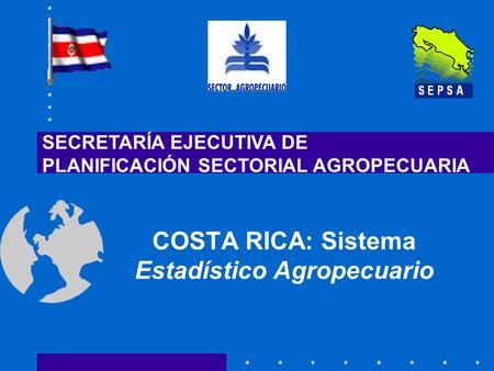 COSTA RICA: Sistema Estadístico Agropecuario