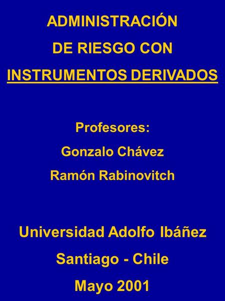 INSTRUMENTOS DERIVADOS Universidad Adolfo Ibáñez