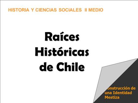 Raíces Históricas de Chile