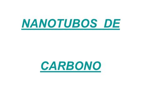 NANOTUBOS DE CARBONO.