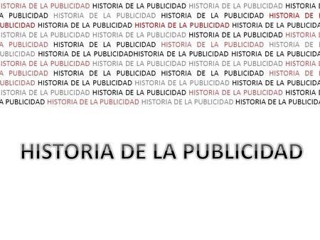 HISTORIA DE LA PUBLICIDAD