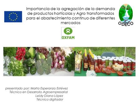 ODECO Importancia de la agregación de la demanda de productos hortícolas y Agro transformados para el abastecimiento continuo de diferentes mercados presentado.