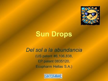 Sun Drops Del sol a la abundancia (US patent #6,106,838,