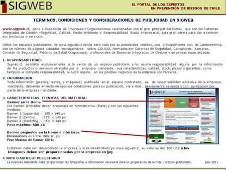 TÉRMINOS, CONDICIONES Y CONSIDERACIONES DE PUBLICIDAD EN SIGWEB www.sigweb.cl, pone a disposición de Empresas y Organizaciones relacionadas con el giro.