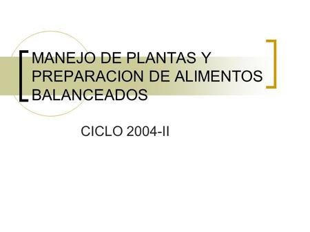 MANEJO DE PLANTAS Y PREPARACION DE ALIMENTOS BALANCEADOS