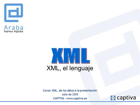 Curso: XML, de los datos a la presentación CAPTIVA ·