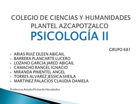 COLEGIO DE CIENCIAS Y HUMANIDADES PLANTEL AZCAPOTZALCO PSICOLOGÍA II