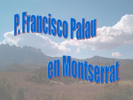 P. Francisco Palau en Montserrat.