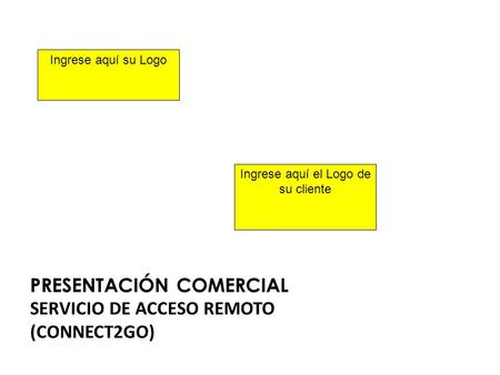 PRESENTACIÓN COMERCIAL Servicio de acceso remoto (Connect2go)