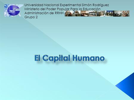 El Capital Humano Universidad Nacional Experimental Simón Rodríguez
