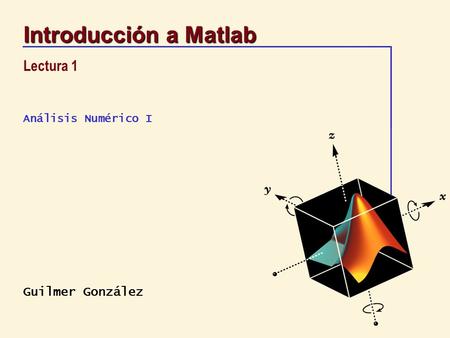 Introducción a Matlab Lectura 1.