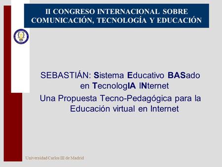 II CONGRESO INTERNACIONAL SOBRE COMUNICACIÓN, TECNOLOGÍA Y EDUCACIÓN