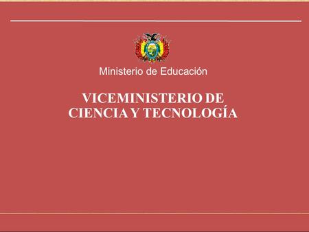 VICEMINISTERIO DE CIENCIA Y TECNOLOGÍA