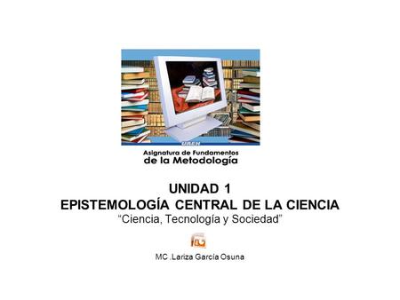 EPISTEMOLOGÍA CENTRAL DE LA CIENCIA