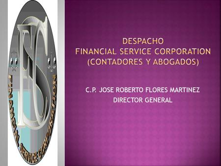 DESPACHO FINANCIAL SERVICE CORPORATION (CONTADORES Y ABOGADOS)