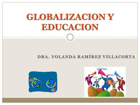GLOBALIZACION Y EDUCACION