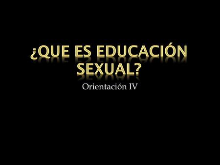 ¿Que es educación sexual?