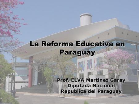 La Reforma Educativa en Paraguay
