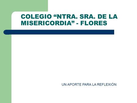 COLEGIO “NTRA. SRA. DE LA MISERICORDIA” - FLORES